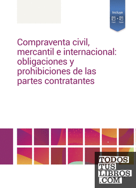 Compraventa civil, mercantil e internacional: obligaciones y prohibiciones para las partes contratantes