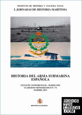 Historia del arma submarina española. Cuaderno monográfico nº 71