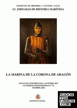 La Marina de la Corona de Aragón. Cuaderno monográfico nº 72
