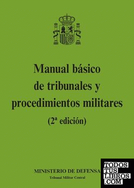Manual básico de tribunales y procedimientos militares