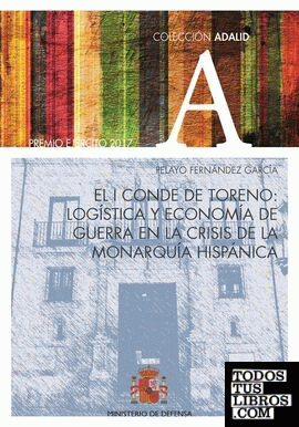 El I conde de Toreno: logística y economía de guerra en la crisis de la monarquía hispánica