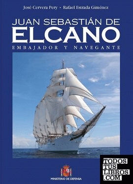 Juan Sebastián Elcano. Embajador y navegante