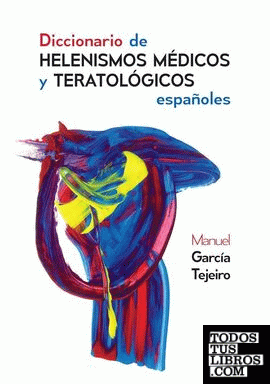 Diccionario de Helenismos médicos y teratológicos españoles