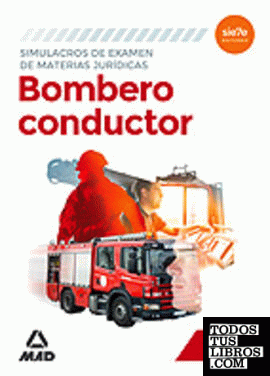 Bombero-Conductor. Simulacros de examen de materias jurídicas