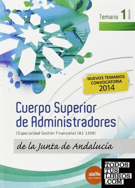 Cuerpo Superior de Administradores [Especialidad Gestión Financiera (A1 1200)] de la Junta de Andalucía. Temario Volumen 1