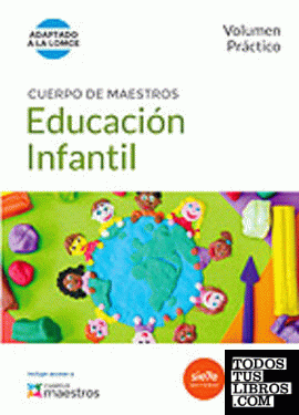 Cuerpo de Maestros Educación Infantil. Volumen Práctico