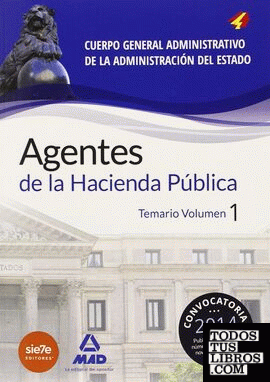 Agentes de la Hacienda Pública Cuerpo  General Administrativo de la Administración del Estado. Temario Volumen I