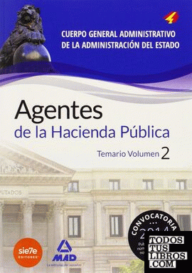 Agentes de la Hacienda Pública Cuerpo  General Administrativo de la Administración del Estado. Temario Volumen II