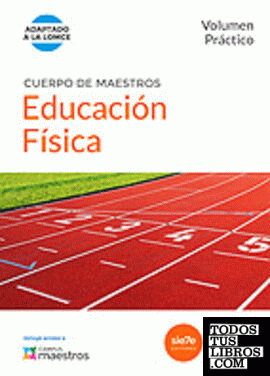 Cuerpo de Maestros Educación Física. Volumen Práctico