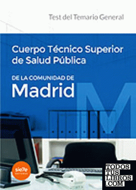 Cuerpo Técnico Superior de Salud Pública de la Comunidad de Madrid. Test del temario General
