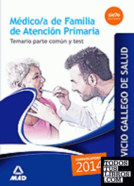 Médico/a de familia de Atención Primaria del Servicio Gallego de Salud. Temario parte común y test
