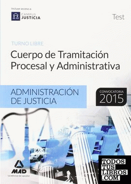 Cuerpo de Tramitación Procesal y Administrativa (Turno Libre) de la Administración de Justicia. Test