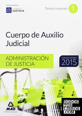 Cuerpo de Auxilio Judicial de la Administración de Justicia. Temario Volumen 1