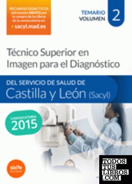 Técnico Superior en Imagen para el Diagnóstico del Servicio de Salud de Castilla y León (SACYL). Temario volumen II