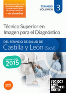 Técnico Superior en Imagen para el Diagnóstico del Servicio de Salud de Castilla y León (SACYL). Temario volumen III