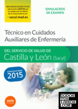 Técnico en Cuidados Auxiliares de Enfermería del Servicio de Salud de Castilla y León (SACYL).Simulacros de examen