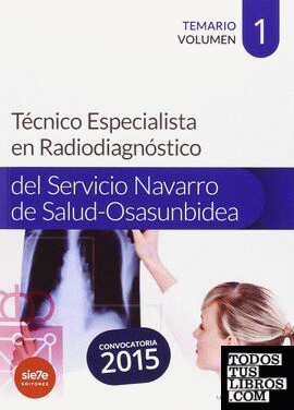 Técnico Especialista en Radiodiagnóstico del Servicio Navarro de Salud-Osasunbidea. Temario Volumen I