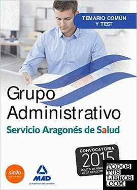 Grupo Administrativo del Servicio Aragonés de Salud (SALUD-Aragón). Temario común