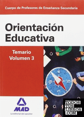 Cuerpo de Profesores de Enseñanza Secundaria. Orientación Educativa. Temario volumen 3