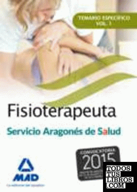 Fisioterapeuta del Servicio Aragonés de Salud (SALUD-Aragón). Temario específico volumen 1