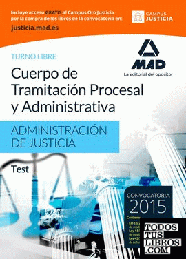 Cuerpo de Tramitación Procesal y Administrativa (Turno Libre) de la Administración de Justicia. Test
