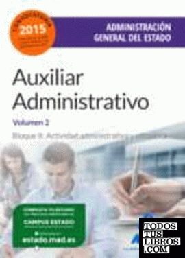 Auxiliar Administrativo de la Administración General del Estado. Temario Volumen 2. Bloque II: Actividad administrativa y ofimática