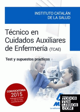 Técnicos en Cuidados Auxiliares de Enfermería del Instituto Catalán de la Salud. Test y supuestos prácticos