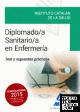 Diplomado/a Sanitario/a en Enfermería del Instituto Catalán de la Salud. Test y supuestos prácticos
