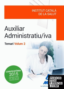 Auxiliar Administratiu/iva de l' Institut Català de la Salut (ICS) . Temari Volum 2