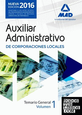Auxiliares Administrativos de Corporaciones Locales. Temario General Volumen 1