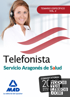Telefonistas del servicio aragonés de salud. Temario específico volumen  2