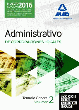 Administrativos de las Corporaciones Locales. Temario General. Volumen 2