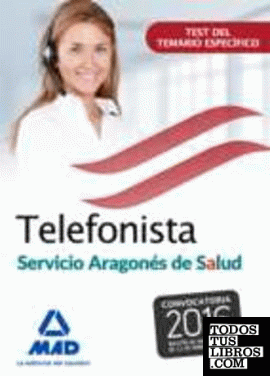 Telefonistas del servicio aragonés de salud. Test del temario específico