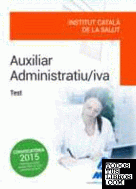 Auxiliar Administratiu/iva de l' Institut Català de la Salut (ICS) . Test
