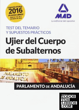 Ujier del Cuerpo de Subalternos del Parlamento de Andalucía. Test del temario y supuestos prácticos