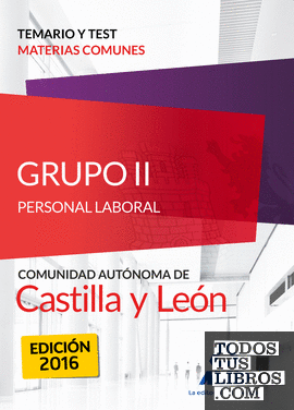 Grupo II Personal Laboral de la Junta de Castilla y León. Temario y test materias comunes
