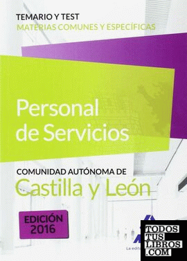 Personal de servicios de la Junta de Castilla y León. Temario y test de materias comunes y específicas