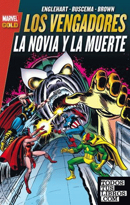 Marvel Gold: Los Vengadores. La Novia Y La Muerte