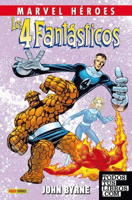 Marvel Héroes. Los 4 Fantásticos De John Byrne 2