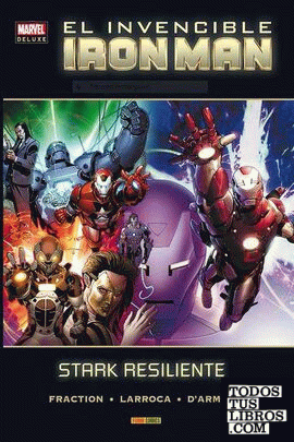 Marvel Deluxe: El Invencible Iron Man 4. Stark Resiliente