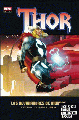 Marvel Deluxe: Thor 5. Los Devoradores De Mundos