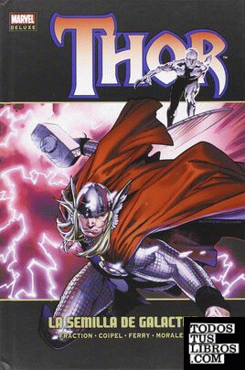 Marvel Deluxe: Thor 6. La Semilla De Galactus