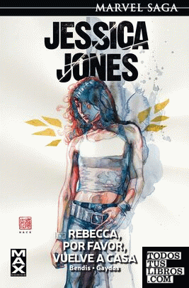 Marvel Saga Jessica Jones 2. Rebecca, Por Favor, Vuelve A Casa