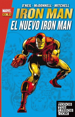 Marvel Gold: Iron Man. El Nuevo Iron Man