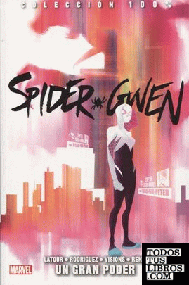 Colección 100% Spider-Gwen 1. Un Gran Poder