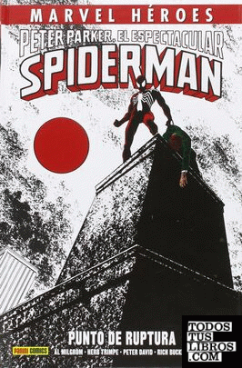 Marvel Héroes. Peter Parke, El Espectacular Spiderman. Punto De Ruptura