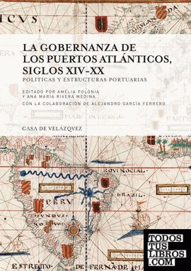 La gobernanza de los puertos atlánticos, siglos XIV-XX