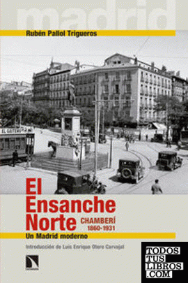 El Ensanche Norte. Chamberí, 1860-1931