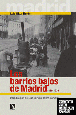 Los barrios bajos de Madrid, 1880-1936