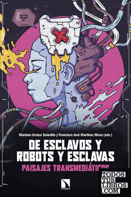 DE ESCLAVOS Y ROBOTS Y ESCLAVAS